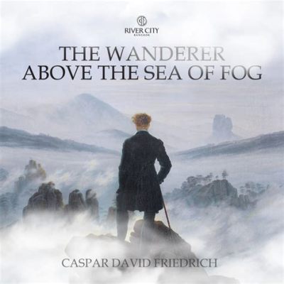  The Wanderer Above the Sea of Fog  -  A Majestic Portrait Embracing the Sublime